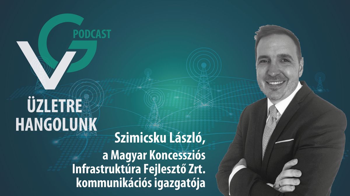 Szimicsku László, a Magyar Koncessziós Infrastruktúra Fejlesztő Zrt. kommunikációs igazgatója
VG-Podcast
