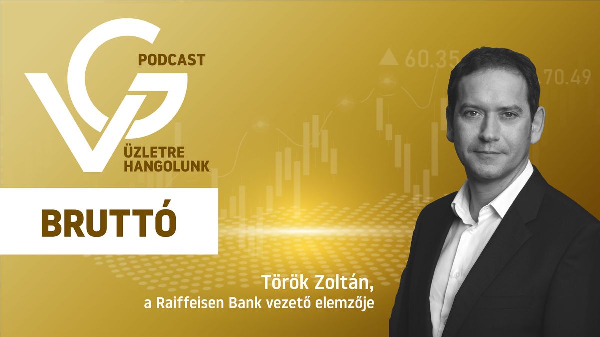 Török Zoltán, a Raiffeisen Bank vezető elemzője
VG-Podcast, Bruttó
