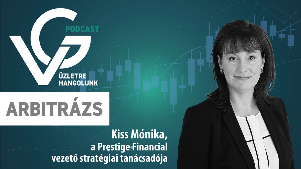 Kiss Mónika, a Prestige Financial vezető stratégiai tanácsadója
VG-Podcast, Arbitrázs
