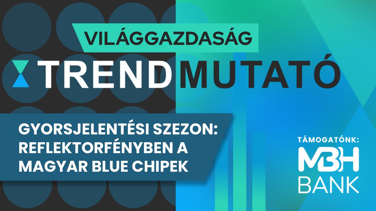 Zakatol a gyorsjelentési szezon: reflektorfényben a magyar blue chipek